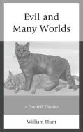 Evil And Many Worlds di William Hunt edito da Lexington Books