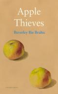 Apple Thieves di Beverley Bie Brahic edito da CARCANET PR LTD