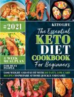 THE ESSENTIAL KETO DIET COOKBOOK FOR BEG di KETO LIFE edito da LIGHTNING SOURCE UK LTD