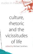 Culture, Rhetoric and the Vicissitudes of Life edito da BERGHAHN BOOKS INC