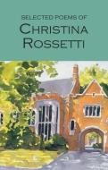 Selected Poems of Christina Rossetti di Christina G. Rossetti edito da Wordsworth Editions Ltd