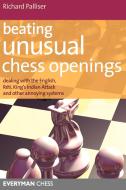 Beating Unusual Chess Openings di Richard Palliser edito da Gloucester Publishers Plc