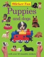 Sticker Fun: Puppies and Dogs di Armadillo edito da ARMADILLO MUSIC