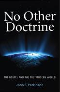 No Other Doctrine di John Parkinson edito da JOHN RITCHIE LTD