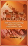 Technology Transfer from University to Industry di Tang Ming Feng edito da Adonis & Abbey Publishers Ltd