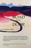 The Road at My Door di Lori Windsor Mohr edito da Alfie Dog Limited