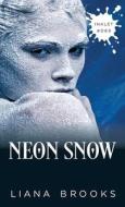 Neon Snow di Liana Brooks edito da Inkprint Press