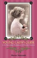 YOUNG LADY'S GUIDE di Harvey Newcomb edito da Solid Ground Christian Books