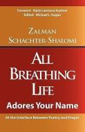 All Breathing Life di Zalman Schachter-Shalomi edito da GAON BOOKS