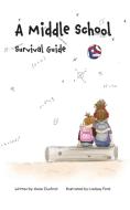 A Middle School Survival Guide di Annie Dunford edito da Just The Box