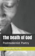 The Death of God: Postmodernist Poetry di Mohamed Fenzari edito da LIGHTNING SOURCE INC
