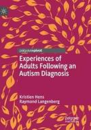 Experiences of Adults Following an Autism Diagnosis di Kristien Hens, Raymond Langenberg edito da Springer International Publishing