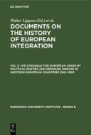 The Struggle for European Union by Political Parties and Pressure Groups in Western European Countries 1945-1950 edito da De Gruyter