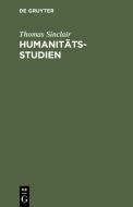 Humanitätsstudien di Thomas Sinclair edito da De Gruyter