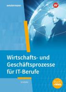 IT-Berufe. Wirtschafts- und Geschäftsprozesse: Schülerband di Jürgen Gratzke edito da Westermann Schulbuch