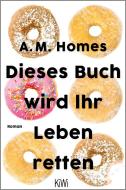 Dieses Buch wird Ihr Leben retten di A. M. Homes edito da Kiepenheuer & Witsch GmbH