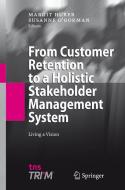 From Customer Retention to a Holistic Stakeholder Management System edito da Springer Berlin Heidelberg