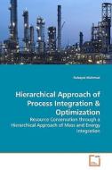 Hierarchical Approach of Process Integration di Rubayat Mahmud edito da VDM Verlag