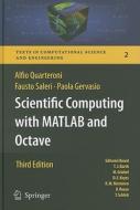 Scientific Computing With Matlab And Octave di Alfio Quarteroni, Fausto Saleri, Paola Gervasio edito da Springer-verlag Berlin And Heidelberg Gmbh & Co. Kg