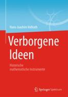 Verborgene Ideen di Hans-Joachim Vollrath edito da Springer Spektrum