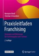 Praxisleitfaden Franchising di Hermann Riedl, Christian Schwenken edito da Springer-Verlag GmbH