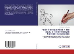 Risk-menedzhment i ego rol' v minimizacii bankovskih riskov di Anastasiya Ljul'kina edito da LAP Lambert Academic Publishing