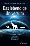 Das lebendige Universum di Dirk Schulze-Makuch, William Bains edito da Springer-Verlag GmbH