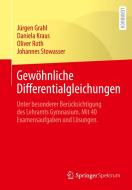 Gewöhnliche Differentialgleichungen di Jürgen Grahl, Daniela Kraus, Oliver Roth, Johannes Stowasser edito da Springer-Verlag GmbH