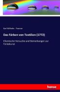 Das Färben von Textilien (1772) di Karl Wilhelm Poerner edito da hansebooks