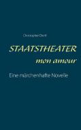 Staatstheater mon amour di Christopher Diehl edito da Books on Demand