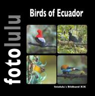 Birds of Ecuador di Fotolulu edito da Books on Demand