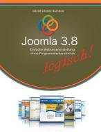 Joomla 3.8 logisch! di Daniel Schmitz-Buchholz edito da Books on Demand