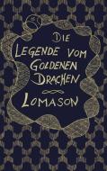 Die Legende vom goldenen Drachen di   edito da Books on Demand