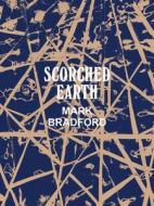 Mark Bradford: Scorched Earth di Connie Butler edito da Prestel