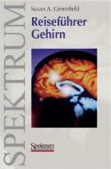 Reiseführer Gehirn di Susan A. Greenfield edito da Spektrum Akademischer Verlag