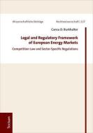 Legal and Regulatory Framework of European Energy Markets di Cansu D. Burkhalter edito da Tectum Verlag
