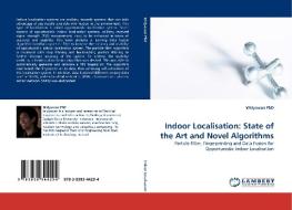 Indoor Localisation: State of the Art and Novel Algorithms di Widyawan PhD edito da LAP Lambert Acad. Publ.