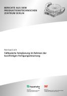 Fallbasierte Feinplanung im Rahmen der kurzfristigen Fertigungssteuerung. di Reinhard Arlt edito da Fraunhofer Verlag