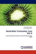Australian Consumer Law Vol 4 di #Singh,  Dr Jasvinder Kaur,  Dr Gurupdesh edito da Lap Lambert Academic Publishing Ag & Co Kg
