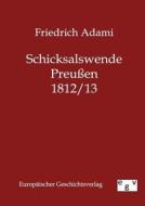 Schicksalswende Preußen 1812/13 di Friedrich Adami edito da TP Verone Publishing