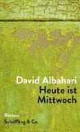 Heute ist Mittwoch di David Albahari edito da Schoeffling + Co.