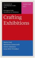 Crafting Exhibitions di Maria Lind, Marianne Zamecznik, Glenn Adamson, Anne Britt Ylvisåker edito da Arnoldsche Art Publishers
