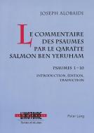 Le commentaire des psaumes par le qaraïte Salmon ben Yeruham di Joseph Alobaidi edito da Lang, Peter