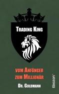 Trading King di Goldmann edito da Ebozon Verlag