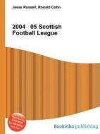 2004 05 Scottish Football League edito da Book On Demand Ltd.
