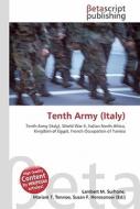 Tenth Army (Italy) di Lambert M. Surhone, Miriam T. Timpledon, Susan F. Marseken edito da Betascript Publishing