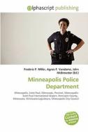 Minneapolis Police Department di #Miller,  Frederic P. Vandome,  Agnes F. Mcbrewster,  John edito da Vdm Publishing House