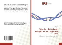 Sélection de Variables Biologiques par l'approche Filtre di Amel Hafa, Nesma Settouti edito da Editions universitaires europeennes EUE