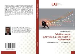Relations entre innovation, productivité et exportation di Mohammad Movahhedi edito da Editions universitaires europeennes EUE