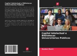 Capital Intelectual e Bibliotecas Universitárias Públicas di Reuben Mushi edito da LIGHTNING SOURCE INC